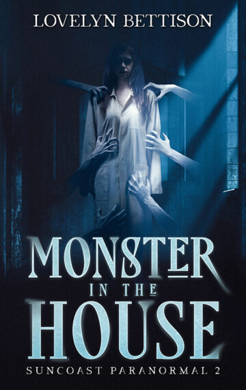 Monster in the House (Suncoast Paranormal 2)